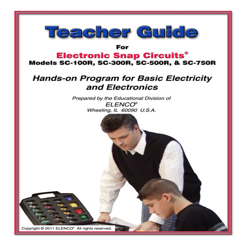 Teacher Guide for Snap Circuits SC-100, SC-300, SC-500 and SC-750